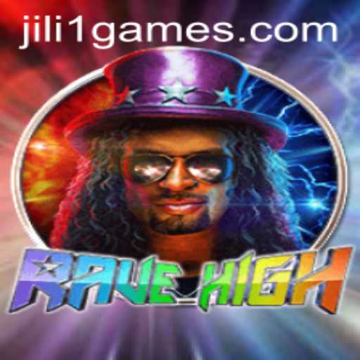 Experience the Thrill of RaveHigh: A New Gaming Sensation by JILI 1 Games